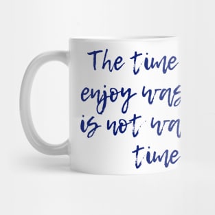 Wasted Time Mug